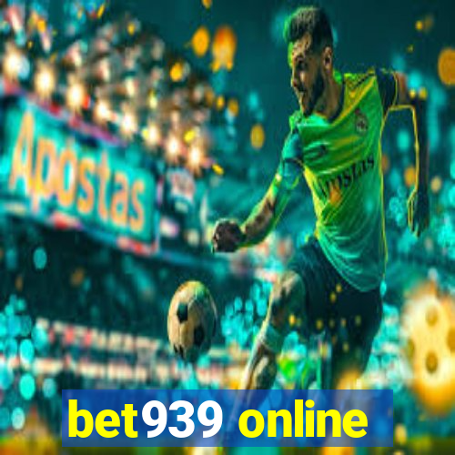 bet939 online